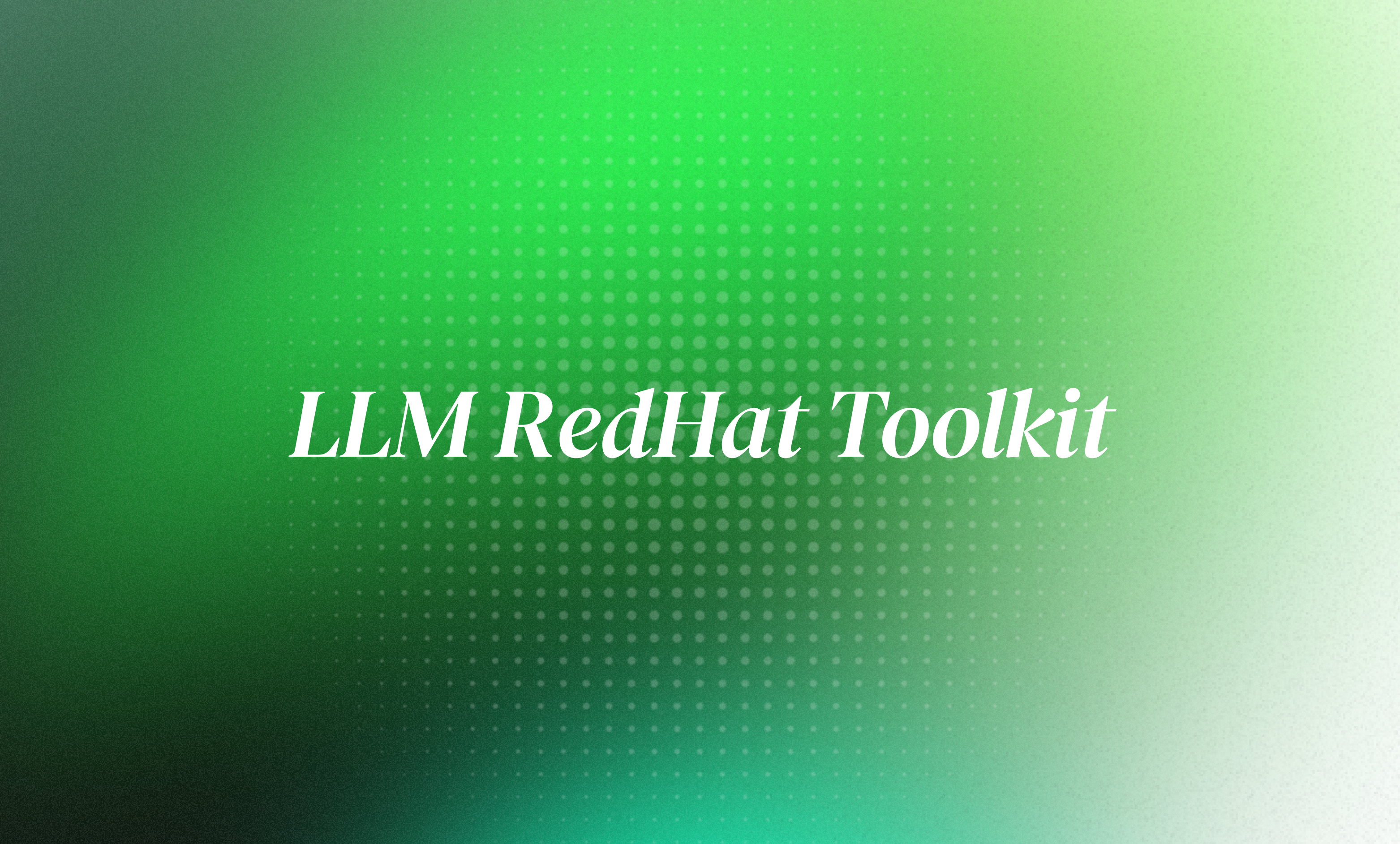 LLM RedHat Toolkit